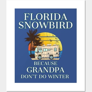 Florida Snowbird RV GRANDPA Don't Do WINTER Posters and Art